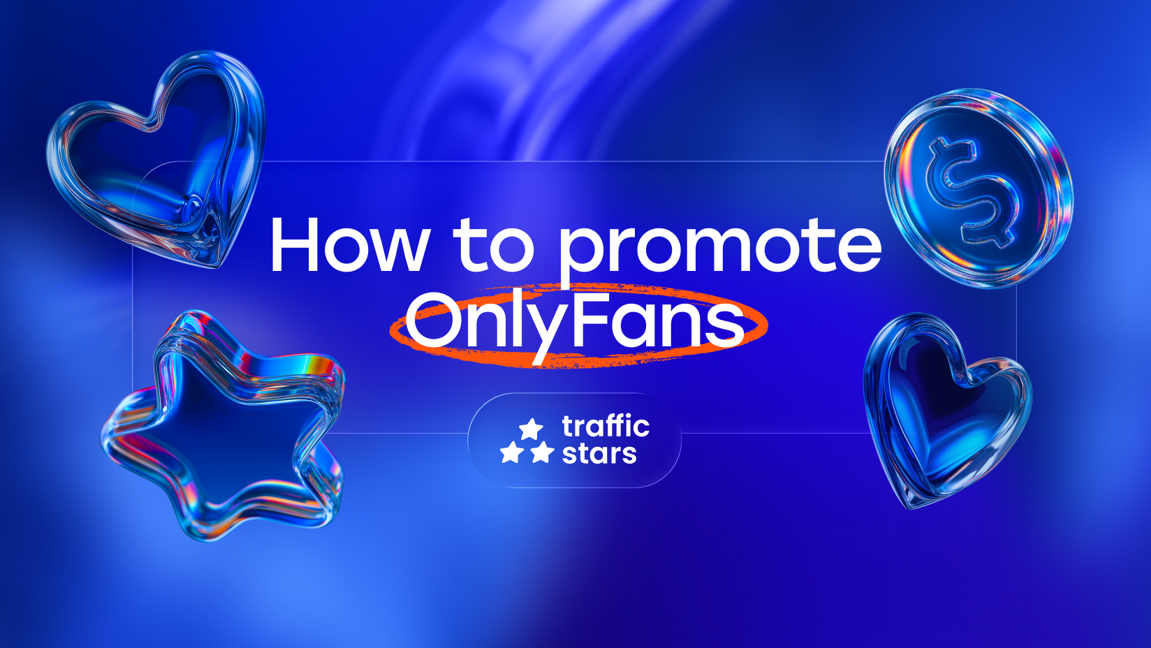 Best Way to Promote OnlyFans in 2026: Get More Subscribers with TrafficStars